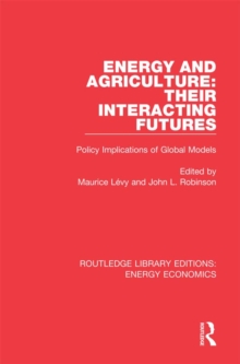 Energy and Agriculture: Their Interacting Futures : Policy Implications of Global Models