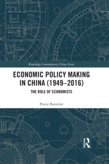 Economic Policy Making In China (1949-2016) : The Role of Economists