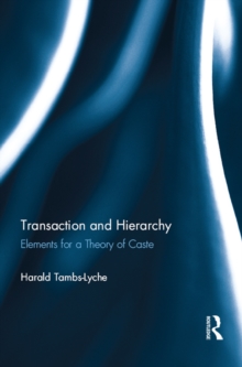 Transaction and Hierarchy : Elements for a Theory of Caste