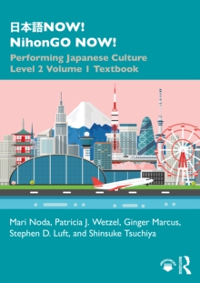 ???NOW! NihonGO NOW! : Performing Japanese Culture - Level 2 Volume 1 Textbook