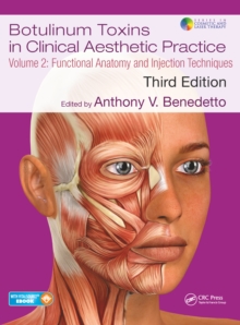 Botulinum Toxins in Clinical Aesthetic Practice 3E, Volume Two : Functional Anatomy and Injection Techniques