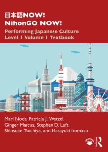 ???NOW! NihonGO NOW! : Performing Japanese Culture - Level 1 Volume 1 Textbook