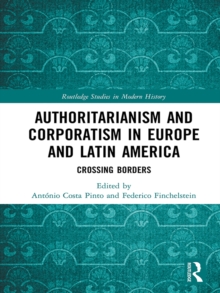 Authoritarianism and Corporatism in Europe and Latin America : Crossing Borders