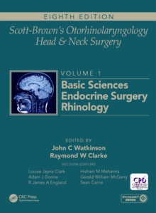 Scott-Brown's Otorhinolaryngology and Head and Neck Surgery : Volume 1: Basic Sciences, Endocrine Surgery, Rhinology