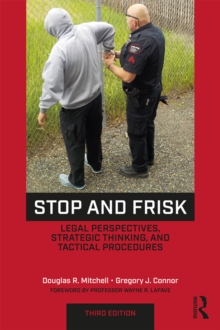 Stop and Frisk : Legal Perspectives, Strategic Thinking, and Tactical Procedures