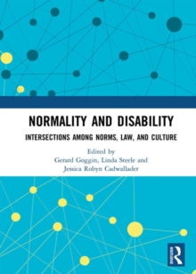 Normality and Disability : Intersections among Norms, Law, and Culture