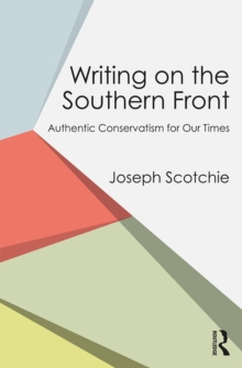 Writing on the Southern Front : Authentic Conservatism for Our Times