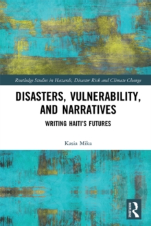 Disasters, Vulnerability, and Narratives : Writing Haiti's Futures