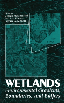 Wetlands : Environmental Gradients, Boundaries, and Buffers