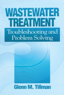 Wastewater Treatment : Troubleshooting and Problem Solving