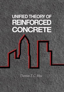 Unified Theory of Reinforced Concrete