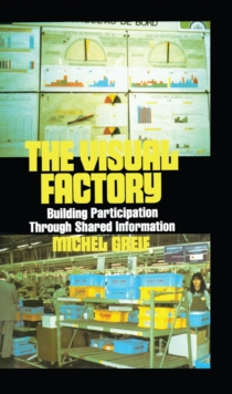 The Visual Factory : Building Participation Through Shared Information