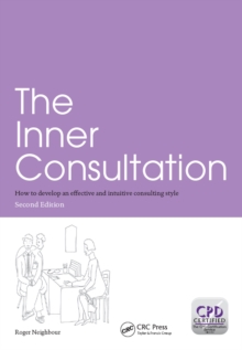 The Inner Consultation : How to Develop an Effective and Intuitive Consulting Style, Second Edition