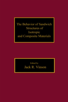 The Behavior of Sandwich Structures of Isotropic and Composite Materials