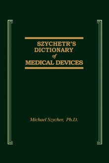 Szycher's Dictionary of Medical Devices