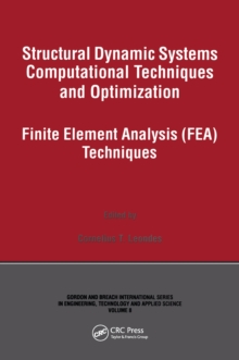 Structural Dynamic Systems Computational Techniques and Optimization : Finite Element Analysis Techniques