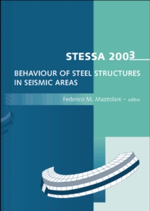 STESSA 2003 - Behaviour of Steel Structures in Seismic Areas : Proceedings of the 4th International Specialty Conference, Naples, Italy, 9-12 June 2003