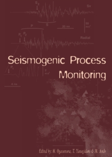 Seismogenic Process Monitoring : Proceedings of a joint Japan-Poland Symposium on Mining and Experimental Seismology, Kyoto, Japan, November 1999