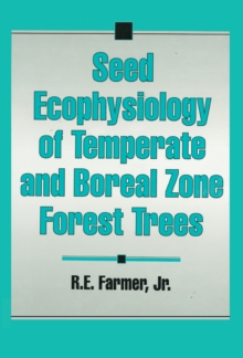 Seed Ecophysiology of Temperate and Boreal Zone Forest Trees