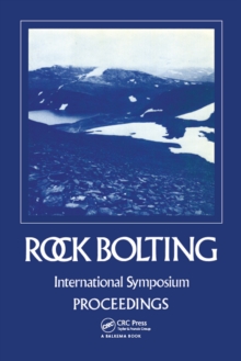 Rock bolting: Theory and application in mining and underground construction : Proceedings of the international symposium, Abisko, Sweden, 28 August-2 September 1983