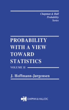 Probability With a View Towards Statistics, Volume II