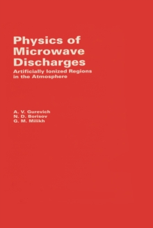 Physics of Microwave Discharges : Artificially Ionized Regions in the Atmosphere