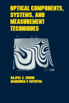 Optical Components, Techniques, and Systems in Engineering