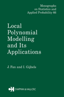 Local Polynomial Modelling and Its Applications : Monographs on Statistics and Applied Probability 66