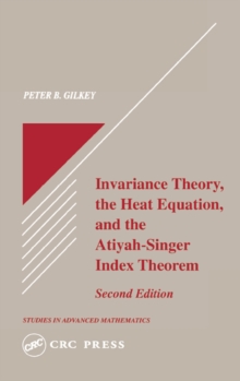 Invariance Theory : The Heat Equation and the Atiyah-Singer Index Theorem