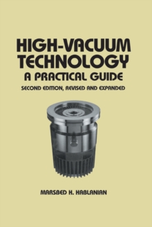 High-Vacuum Technology : A Practical Guide, Second Edition