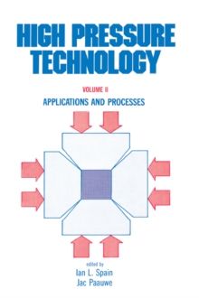 High Pressure Technology : Volume 2: Applications and Processes