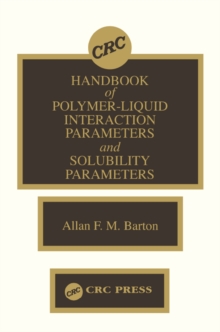 Handbook of Poylmer-Liquid Interaction Parameters and Solubility Parameters