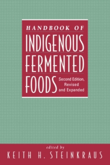 Handbook of Indigenous Fermented Foods, Revised and Expanded