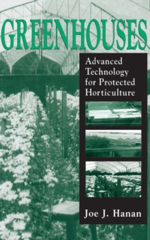 Greenhouses : Advanced Technology for Protected Horticulture