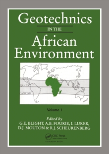 Geotechnics in the African Environment, volume 1 : Proceedings of 10th regional conference for Africa on soil mechananics foundation engineering & the 3rd international conference tropical & residual