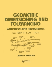 Geometric Dimensioning and Tolerancing : Workbook and Answerbook