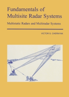 Fundamentals of Multisite Radar Systems : Multistatic Radars and Multistatic Radar Systems