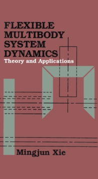 Flexible Multibody System Dynamics: Theory And Applications