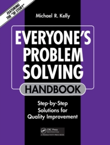 Everyone's Problem Solving Handbook : Step-by-Step Solutions for Quality Improvement