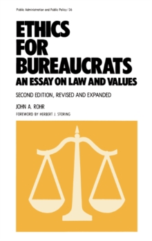 Ethics for Bureaucrats : An Essay on Law and Values, Second Edition