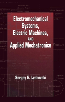 Electromechanical Systems, Electric Machines, and Applied Mechatronics