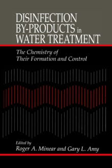 Disinfection By-Products in Water TreatmentThe Chemistry of Their Formation and Control