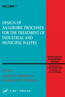 Design of Anaerobic Processes for Treatment of Industrial and Muncipal Waste, Volume VII