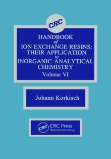 CRC Handbook of Ion Exchange Resins, Volume VI