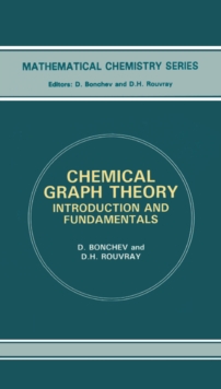 Chemical Graph Theory : Introduction and Fundamentals