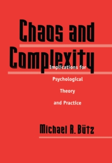 Chaos And Complexity : Implications For Psychological Theory And Practice