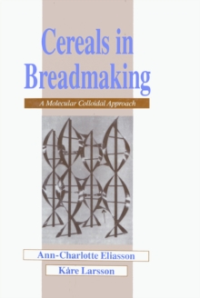 Cereals in Breadmaking : A Molecular Colloidal Approach