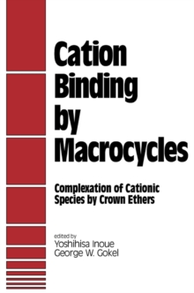 Cation Binding by Macrocycles : Complexation of Cationic Species by Crown Ethers