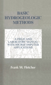 Basic Hydrogeologic Methods : A Field and Laboratory Manual with Microcomputer Applications