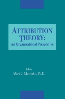 Attribution Theory : An Organizational Perspective